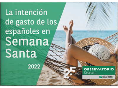 La intención de gasto en Semana Santa se incrementa un 52% respecto a 2021, sin alcanzar todavía niveles pre-pandemia